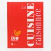 LA CUISINE RAISONNÉE 100th ANNIVERSARY (FRENCH EDITION)