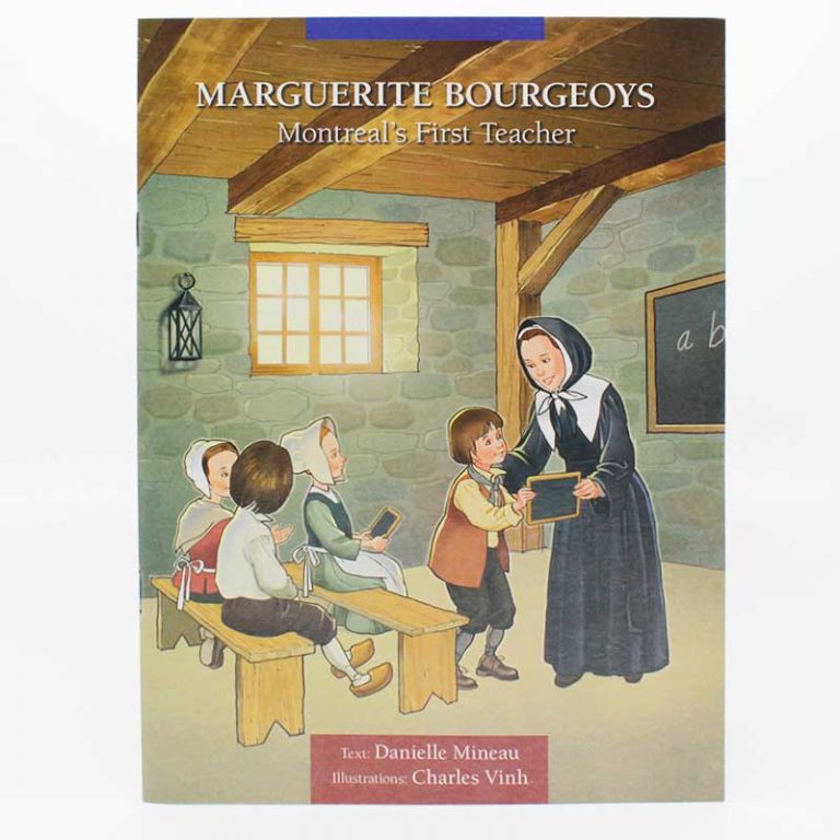 MARGUERITE BOURGEOYS/ MONTREAL’S FIRST TEACHER (EDITION ANGLAISE ...